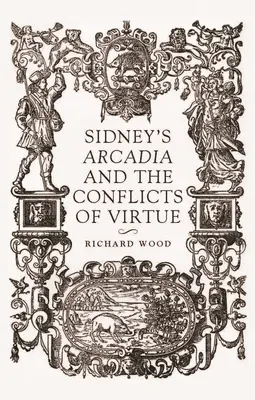 Sidneyho Arcadia a konflikty cnosti - Sidney's Arcadia and the Conflicts of Virtue