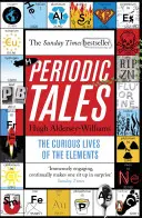 Periodické príbehy - Zvedavý život prvkov - Periodic Tales - The Curious Lives of the Elements