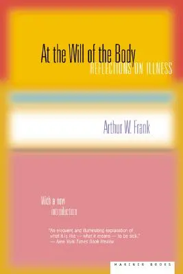 Z vôle tela: Úvahy o chorobe - At the Will of the Body: Reflections on Illness
