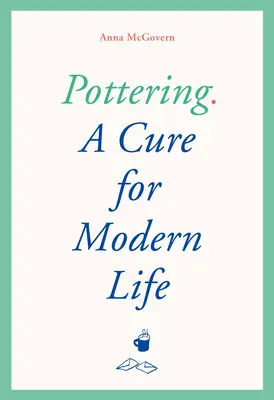 Pottering: Liek na moderný život - Pottering: A Cure for Modern Life