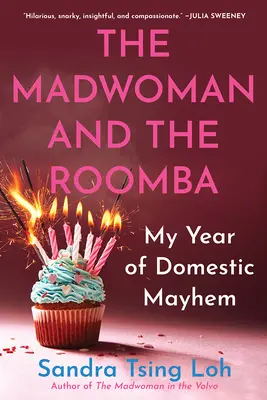 Šialená žena a Roomba: Môj rok domáceho chaosu - The Madwoman and the Roomba: My Year of Domestic Mayhem