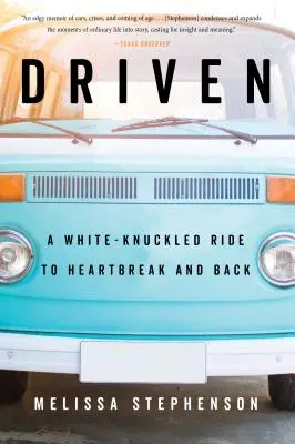 Driven (Hnaný): A White-Knuckled Ride to Heartbreak and Back - Driven: A White-Knuckled Ride to Heartbreak and Back