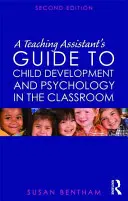 Príručka asistenta učiteľa o vývoji dieťaťa a psychológii v triede - A Teaching Assistant's Guide to Child Development and Psychology in the Classroom