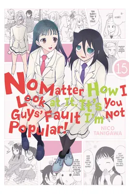Nech sa na to pozerám akokoľvek, je to vaša vina, že nie som populárny!, zv. 15 - No Matter How I Look at It, It's You Guys' Fault I'm Not Popular!, Vol. 15