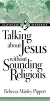 Hovoriť o Ježišovi bez toho, aby to znelo nábožensky - Talking about Jesus Without Sounding Religious