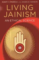 Žiť džainizmus: Etická veda - Living Jainism: An Ethical Science
