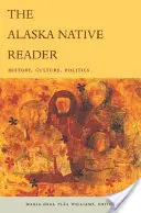 Aljašská domorodá čítačka: Akákoľvek aljašská kniha: história, kultúra, politika - The Alaska Native Reader: History, Culture, Politics