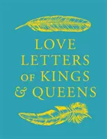 Milostné listy kráľov a kráľovien - Love Letters of Kings and Queens