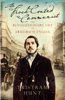 Komunista v plášti - Revolučný život Friedricha Engelsa - Frock-Coated Communist - The Revolutionary Life of Friedrich Engels