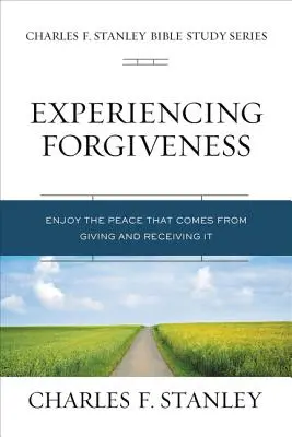 Prežívanie odpustenia: Vychutnajte si pokoj z dávania a prijímania milosti - Experiencing Forgiveness: Enjoy the Peace of Giving and Receiving Grace