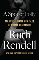 Škvrna bláznovstva: desať a štvrť nových príbehov o vraždách a chaose - A Spot of Folly: Ten and a Quarter New Tales of Murder and Mayhem