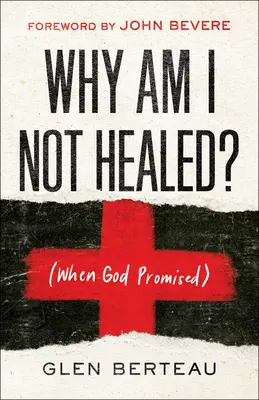 Prečo nie som uzdravený: (Keď Boh sľúbil) - Why Am I Not Healed?: (When God Promised)