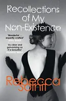 Spomienky na moju neexistenciu (Solnit Rebecca (Y)) - Recollections of My Non-Existence (Solnit Rebecca (Y))
