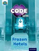 Projekt X CODE Extra: Oxford Level 6: Big Freeze (Veľký mráz): Oranžová kniha Band, Oxford Level 6: Big Freeze (Veľký mráz): Mrazivé hotely - Project X CODE Extra: Orange Book Band, Oxford Level 6: Big Freeze: Frozen Hotels