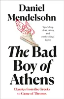 Zlý chlapec z Atén - Klasika od Grékov po Hru o tróny - Bad Boy of Athens - Classics from the Greeks to Game of Thrones