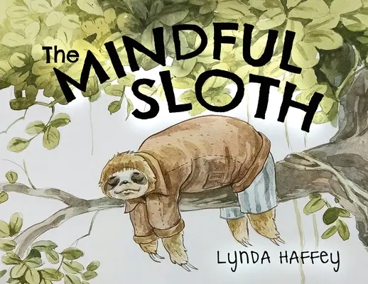 Rozumný leňoš - The Mindful Sloth