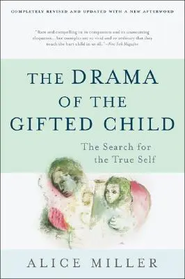 Dráma nadaného dieťaťa: Hľadanie pravého ja - The Drama of the Gifted Child: The Search for the True Self
