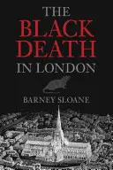 Čierna smrť v Londýne - The Black Death in London