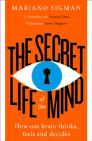 Tajný život mysle - Ako náš mozog myslí, cíti a rozhoduje - Secret Life of the Mind - How Our Brain Thinks, Feels and Decides