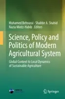 Veda, politika a politika moderného poľnohospodárskeho systému: Globálne súvislosti lokálnej dynamiky udržateľného poľnohospodárstva - Science, Policy and Politics of Modern Agricultural System: Global Context to Local Dynamics of Sustainable Agriculture
