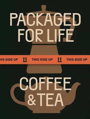 Balené pre život: Káva a čaj - Packaged for Life: Coffee & Tea
