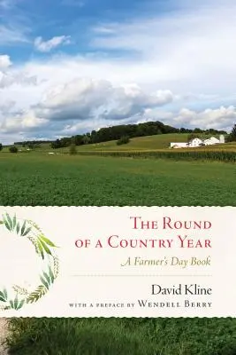 Kolo vidieckeho roka: Kniha o farmárskom roku - Round of a Country Year: A Farmer's Day Book