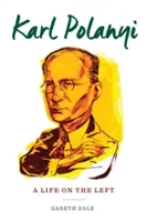 Karl Polanyi: Polanyi: Život na ľavici - Karl Polanyi: A Life on the Left