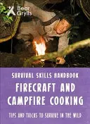 Bear Grylls Survival Skills: Varenie pri ohni a na táboráku - Bear Grylls Survival Skills: Firecraft & Campfire Cooking