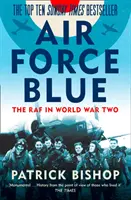 Air Force Blue (Modrá letecká sila): RAF v druhej svetovej vojne - Air Force Blue: The RAF in World War Two