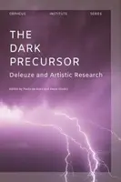 Temný predchodca: Deleuze a umelecký výskum - The Dark Precursor: Deleuze and Artistic Research