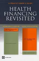 Prehodnotenie financovania zdravotníctva: Príručka pre praktického lekára - Health Financing Revisited: A Practitioner's Guide