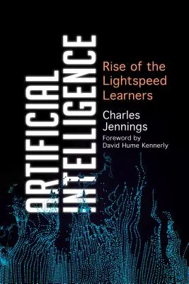 Umelá inteligencia: Vzostup svetelných učiteľov (Rise of the Lightspeed Learners) - Artificial Intelligence: Rise of the Lightspeed Learners