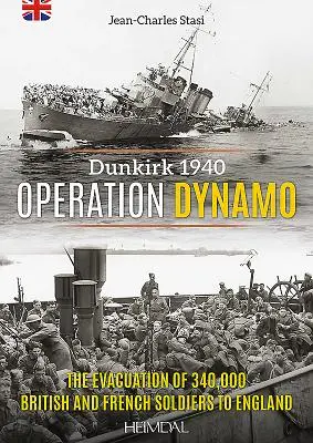 Operácia Dynamo: Operácia 1942: Evakuácia 340 000 britských a francúzskych vojakov do Anglicka - Operation Dynamo: The Evacuation of 340,000british and French Soldiers to England