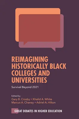Reimagining Historically Black Colleges and Universities (Premeniť historicky čierne vysoké školy a univerzity): Prežitie po roku 2021 - Reimagining Historically Black Colleges and Universities: Survival Beyond 2021