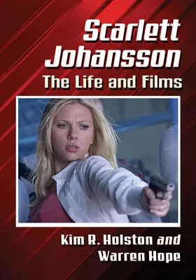 Scarlett Johansson: Život a filmy - Scarlett Johansson: The Life and Films