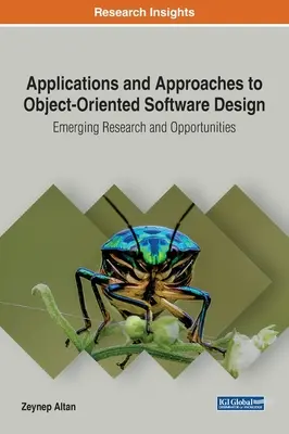 Aplikácie a prístupy k objektovo orientovanému návrhu softvéru: Vznikajúci výskum a príležitosti - Applications and Approaches to Object-Oriented Software Design: Emerging Research and Opportunities