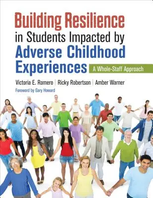 Budovanie odolnosti u žiakov ovplyvnených nepriaznivými zážitkami z detstva: Prístup k celému kolektívu - Building Resilience in Students Impacted by Adverse Childhood Experiences: A Whole-Staff Approach
