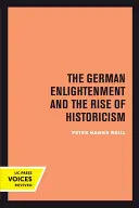 Nemecké osvietenstvo a vzostup historicizmu - The German Enlightenment and the Rise of Historicism