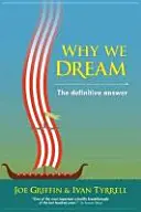 Prečo snívame - definitívna odpoveď - Why We Dream - The Definitive Answer