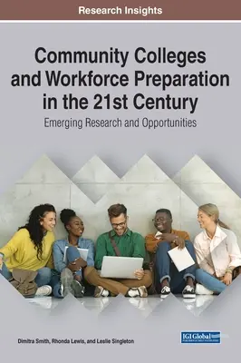 Komunitné vysoké školy a príprava pracovnej sily v 21. storočí: Nové výskumy a príležitosti - Community Colleges and Workforce Preparation in the 21st Century: Emerging Research and Opportunities
