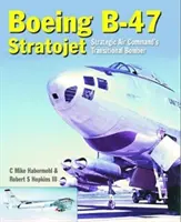 Boeing B-47 Stratojet - prechodný bombardér veliteľstva strategického letectva - Boeing B-47 Stratojet - Startegic Air Command's Transitional Bomber