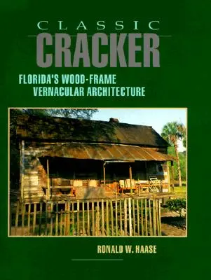 Klasický krakorček: Floridská drevená architektúra - Classic Cracker: Florida's Wood-Frame Vernacular Architecture