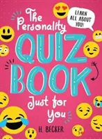 Kniha kvízov o osobnosti len pre vás: Zistite všetko o sebe! - The Personality Quiz Book Just for You: Learn All about You!