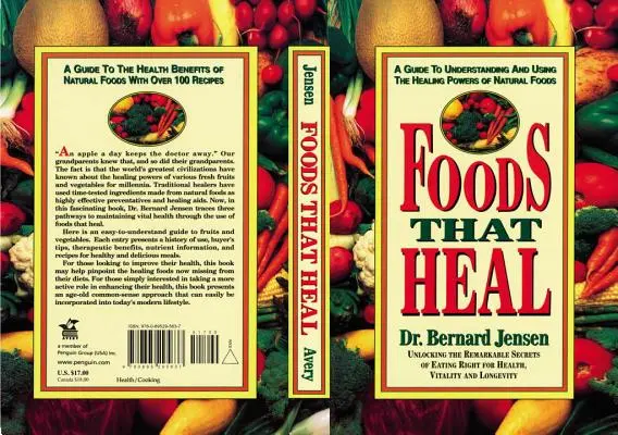 Potraviny, ktoré liečia: Príručka na pochopenie a využitie liečivej sily prírodných potravín - Foods That Heal: A Guide to Understanding and Using the Healing Powers of Natural Foods