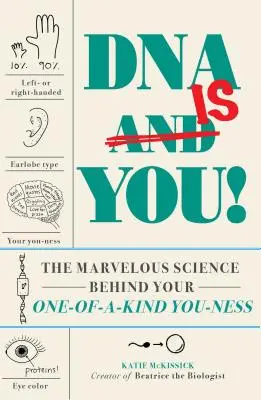 DNA si ty! DNA: úžasná veda, ktorá stojí za vašou jedinečnosťou - DNA Is You!: The Marvelous Science Behind Your One-Of-A-Kind-Ness