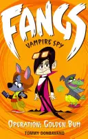 Tesáky Upírsky špión Kniha 1: Operácia: Zlatý zadok - Fangs Vampire Spy Book 1: Operation: Golden Bum