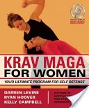 Krav Maga pre ženy: Krava Krava: váš dokonalý program sebaobrany - Krav Maga for Women: Your Ultimate Program for Self Defense