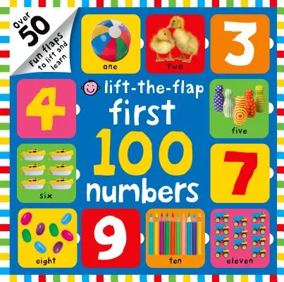 Prvých 100 čísiel so zdvihnutou klapkou: Viac ako 50 zábavných klapiek, ktoré sa dvíhajú a učia - First 100 Lift the Flap Numbers: Over 50 Fun Flaps to Lift and Learn
