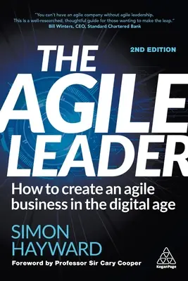 Agilný líder: Ako vytvoriť agilný podnik v digitálnom veku - The Agile Leader: How to Create an Agile Business in the Digital Age