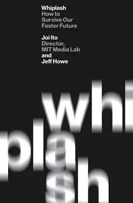 Whiplash: Ako prežiť našu rýchlejšiu budúcnosť - Whiplash: How to Survive Our Faster Future